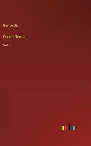 Daniel Deronda: Vol. I von Outlook Verlag